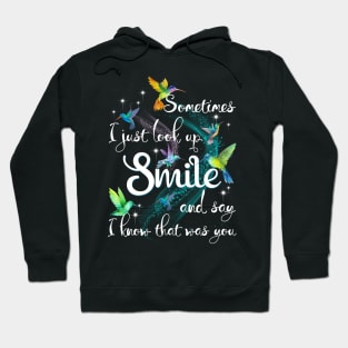 Sometimes I Just Look Up I Know That Was You Hummingbird Hoodie